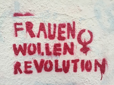Graffiti: "Frauen wollen Revolution" / Foto: Alexander Hauk